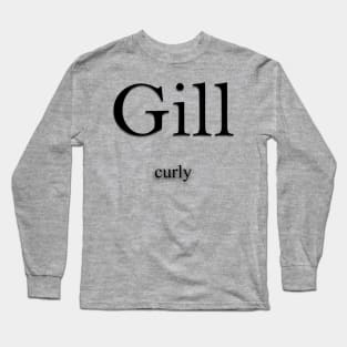 Gill Name meaning Long Sleeve T-Shirt